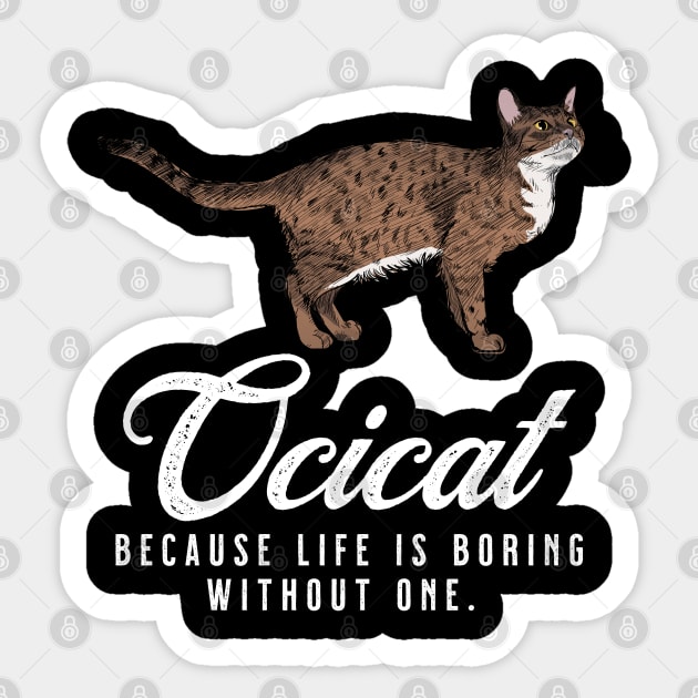 Ocicat Mom Life Is Boring Without One Gift Sticker by grendelfly73